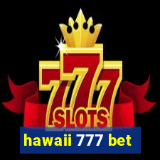 hawaii 777 bet